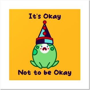 It’s okay not to be okay sad clown frog Posters and Art